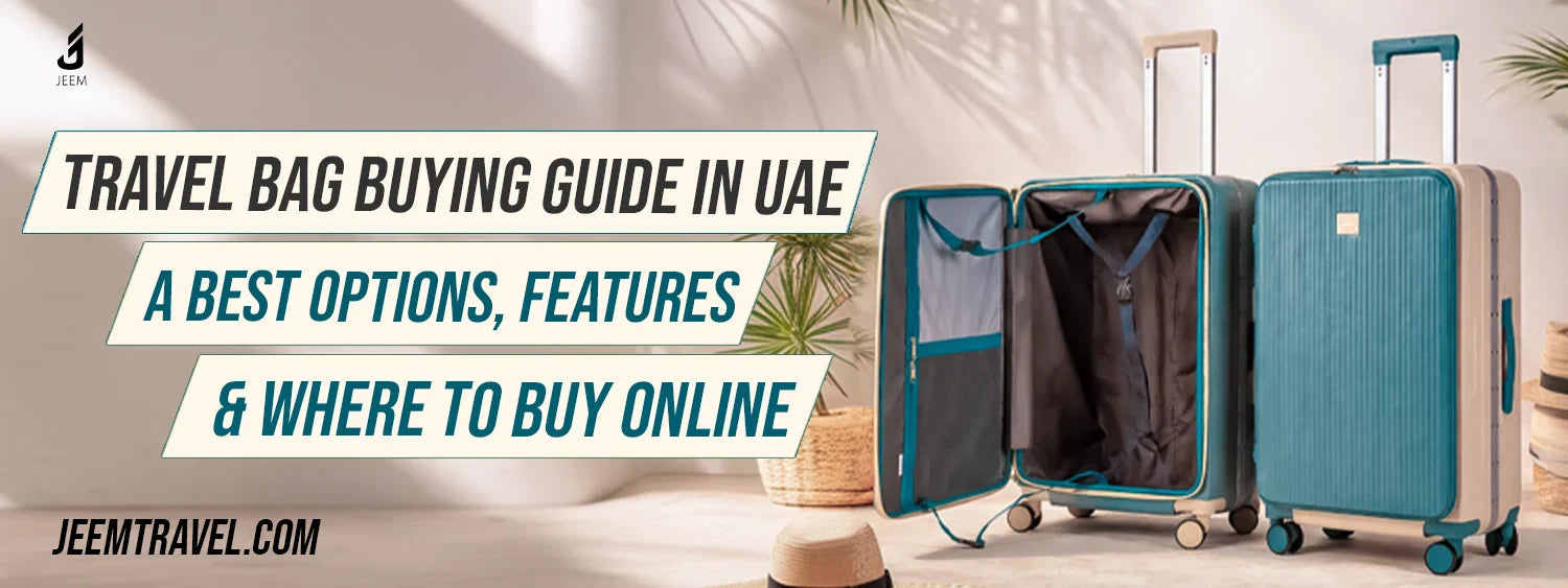 ✈️ Travel Bag Buying Guide in UAE: Best Options, Features & Where to Buy Online