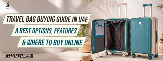 ✈️ Travel Bag Buying Guide in UAE: Best Options, Features & Where to Buy Online